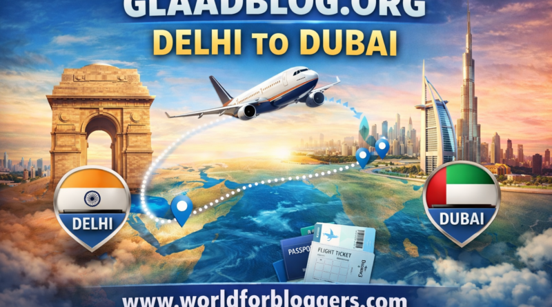 glaadblog org delhi to dubai