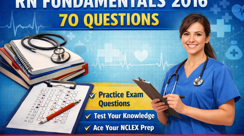 rn fundamentals 2016 70 questions